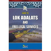 Guide to Lok Adalats & Free Legal Services Under Legal Authorities Act, 1987 by Adv. S. K. Garg, Xcess Infostore